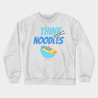 think noodles Crewneck Sweatshirt